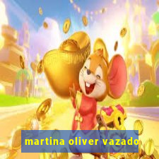 martina oliver vazado